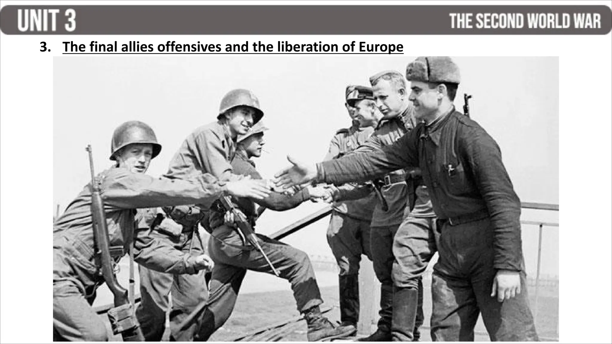 3. The final allies offensives and the liberation of Europe
 