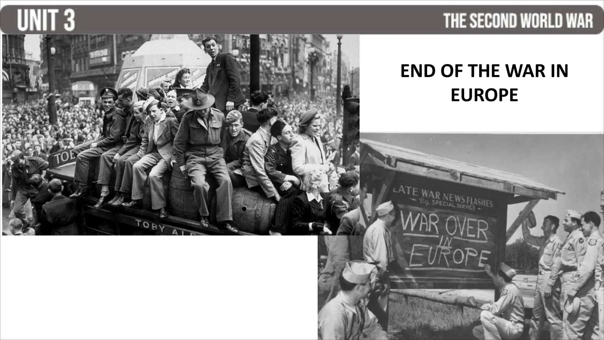 END OF THE WAR IN
EUROPE
 