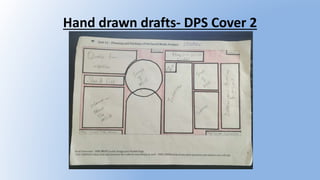 Hand drawn drafts- DPS Cover 2
 
