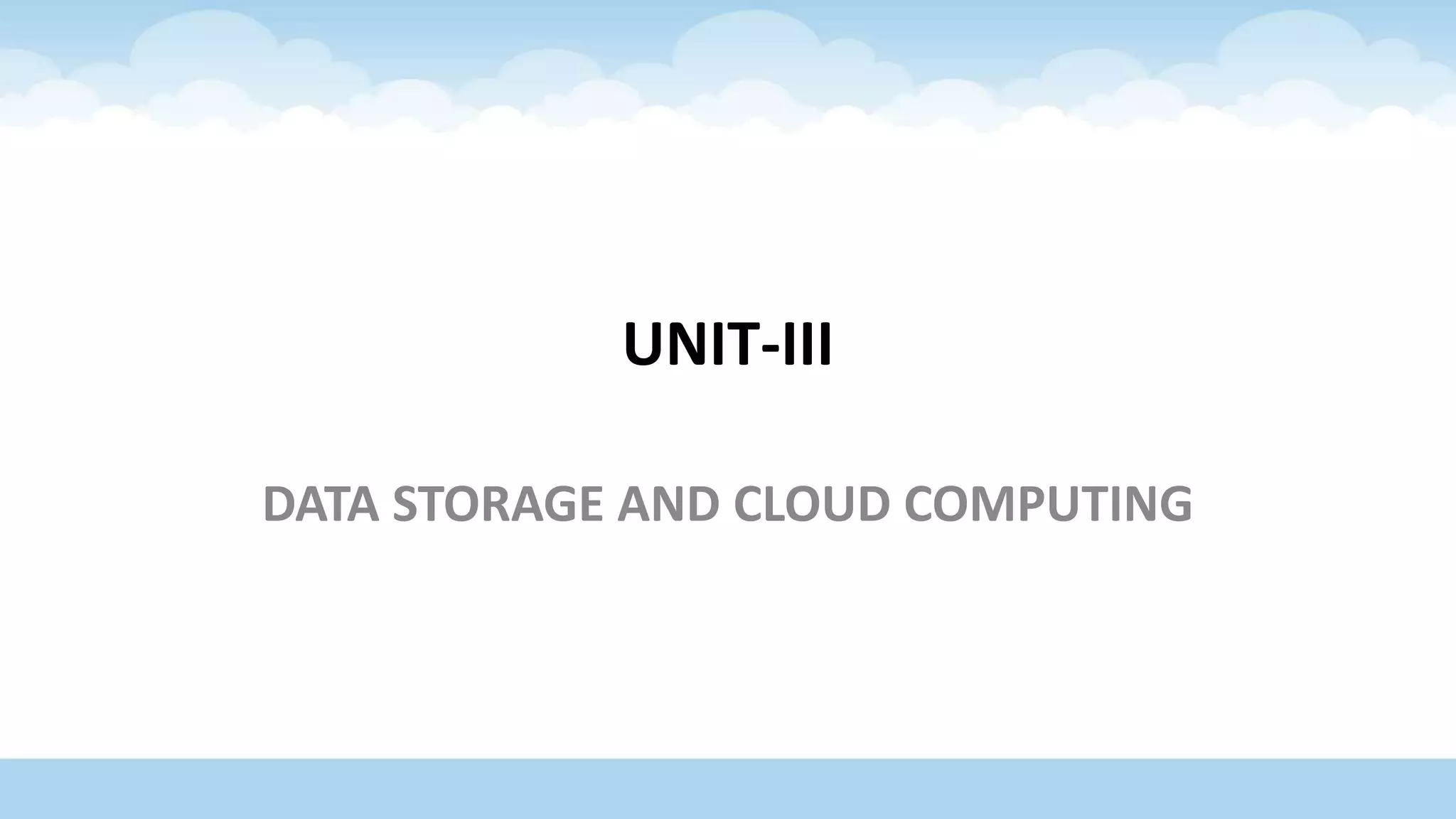 Unit 3 -Data storage and cloud computing | PPT | Cloud Computing | Internet