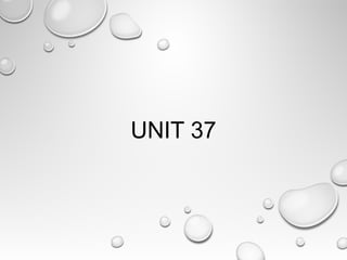 UNIT 37
 