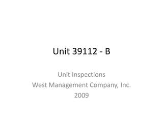 Unit 39112 - B Unit Inspections West Management Company, Inc. 2009 