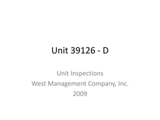 Unit 39126 - D Unit Inspections West Management Company, Inc. 2009 