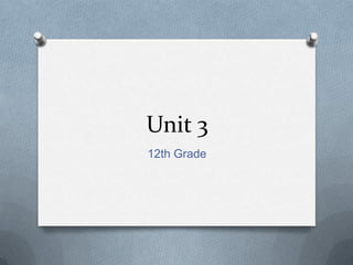 Unit 3
12th Grade
 