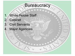Bureaucracy White House Staff Cabinet Civil Servants Major Agencies 