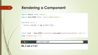 Rendering a Component
8
 