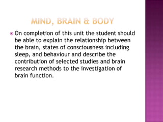 Unit 3 Mind, Brain & Body Revision Slide 2