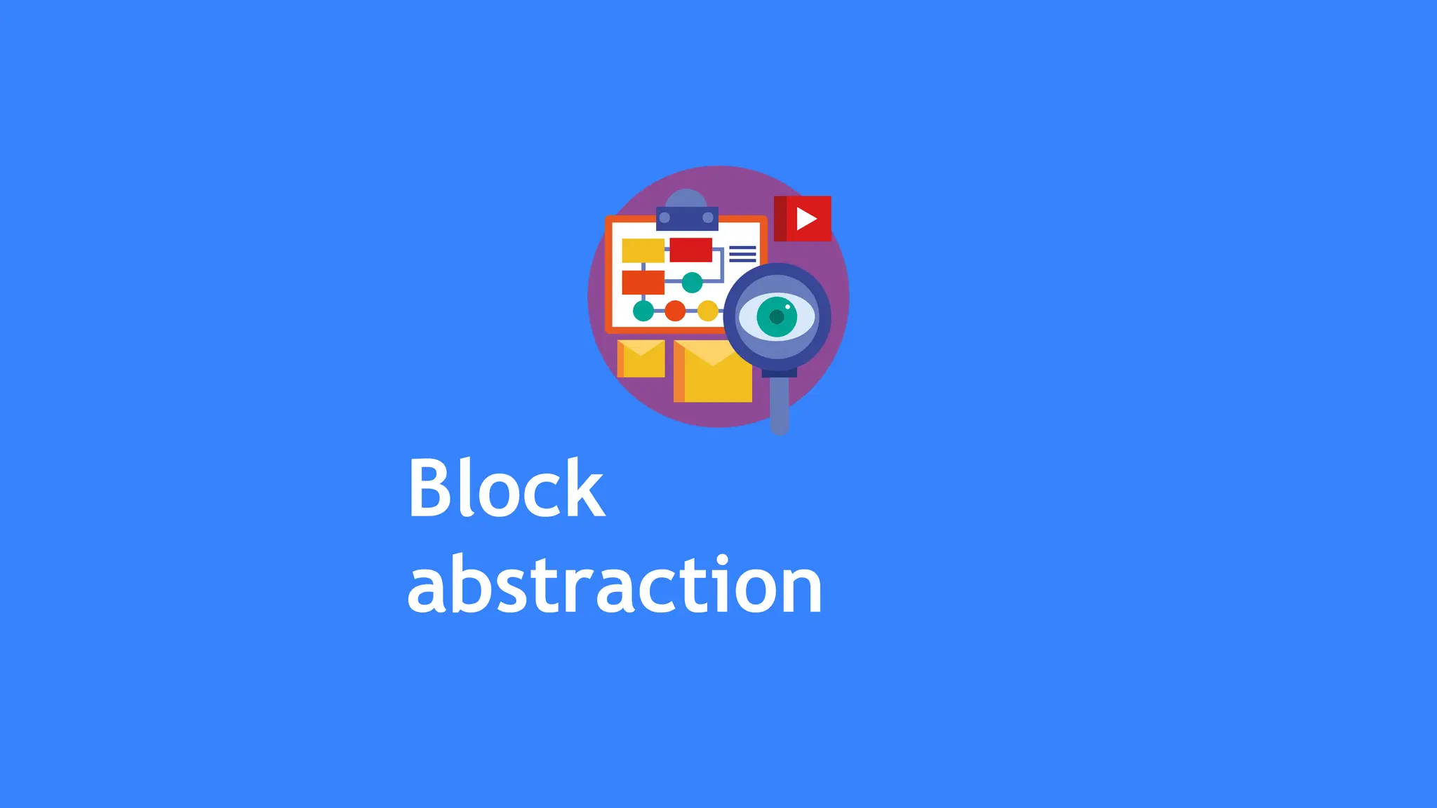 Block
abstraction
 