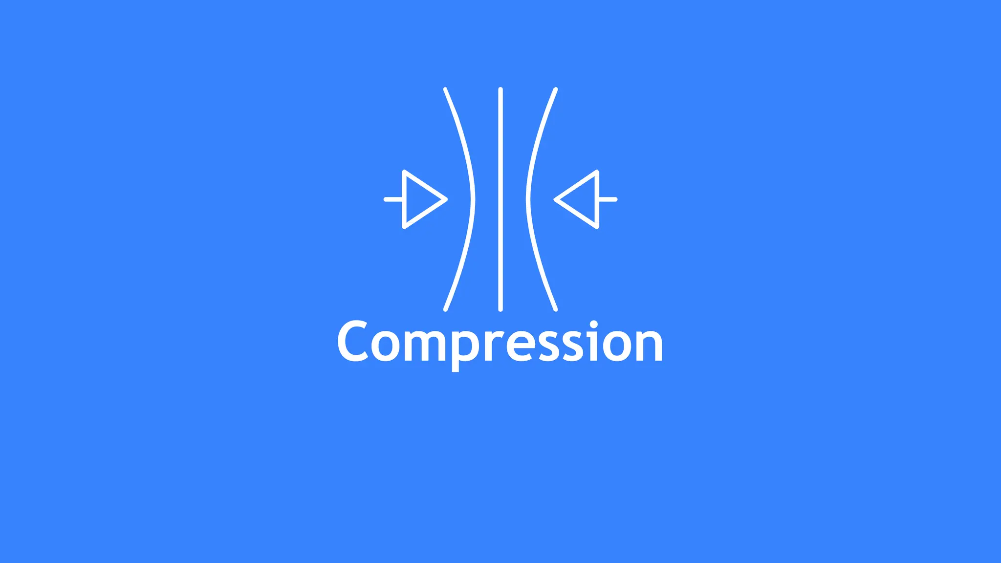 Compression
 