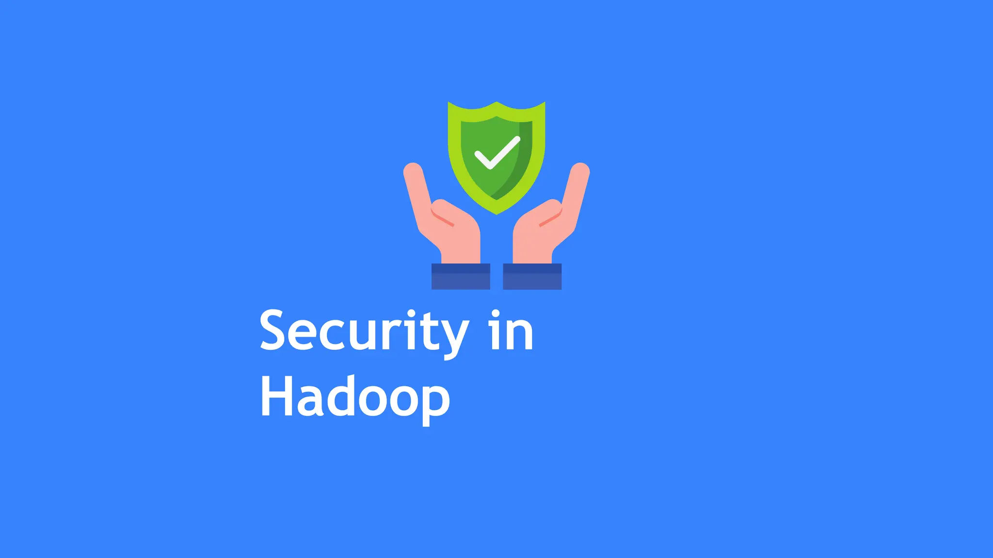 Security in
Hadoop
 