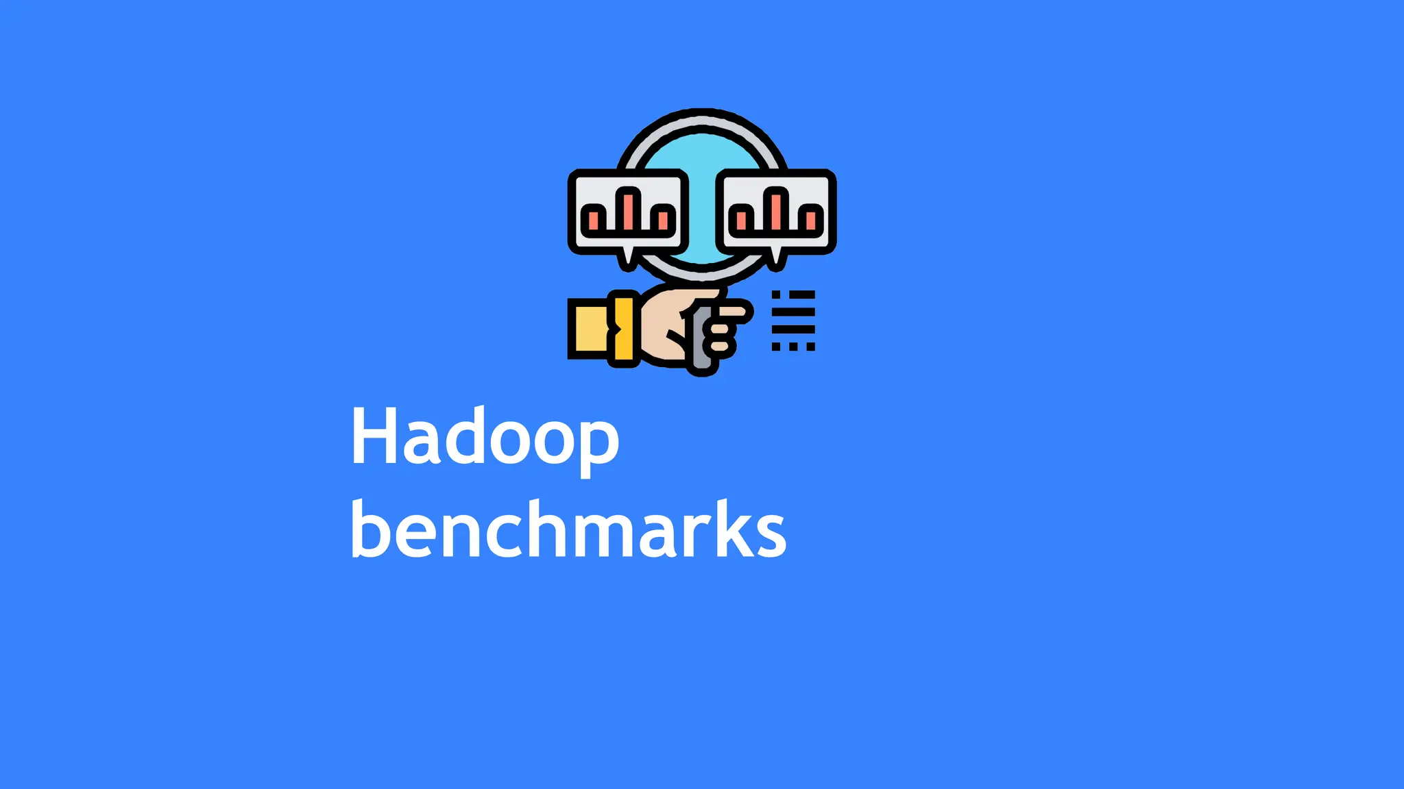 Hadoop
benchmarks
 