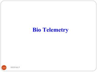 DEEPAK.P103
Bio Telemetry
 