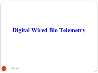 DEEPAK.P118
Digital Wired Bio Telemetry
 