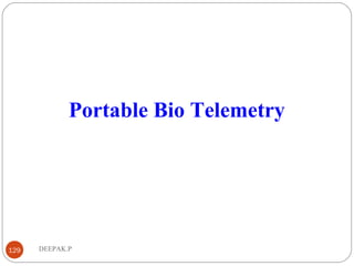 DEEPAK.P129
Portable Bio Telemetry
 