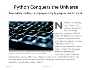 Python Conquers the Universe
• Most widely used high level programming language across the world
1/7/2021 Python for IoT 3
 