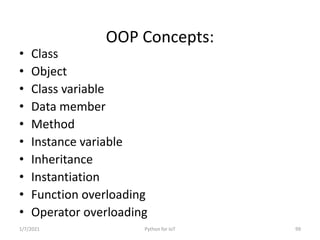 OOP Concepts:
• Class
• Object
• Class variable
• Data member
• Method
• Instance variable
• Inheritance
• Instantiation
•...