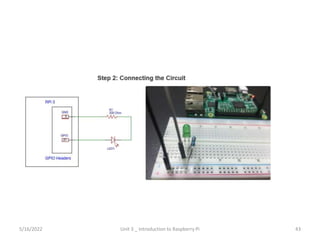 43
5/16/2022 Unit 3 _ Introduction to Raspberry Pi
 