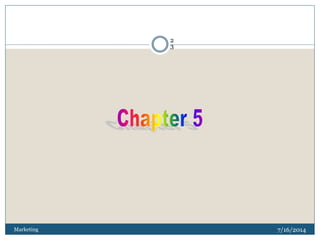 7/16/2014Marketing
2
3
 