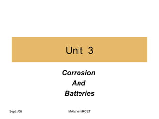 Unit  3 Corrosion  And  Batteries Sept. /06 MA/chem/RCET 