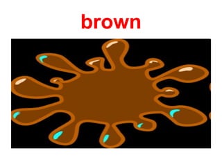 brown
 
