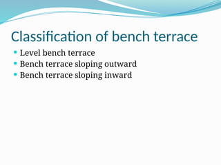 Sloping Inward Bench Terrace UNIT 3 EROSION CONTROL MEASURES IN WATERSHED | PPTX