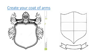 Create your coat of arms
 