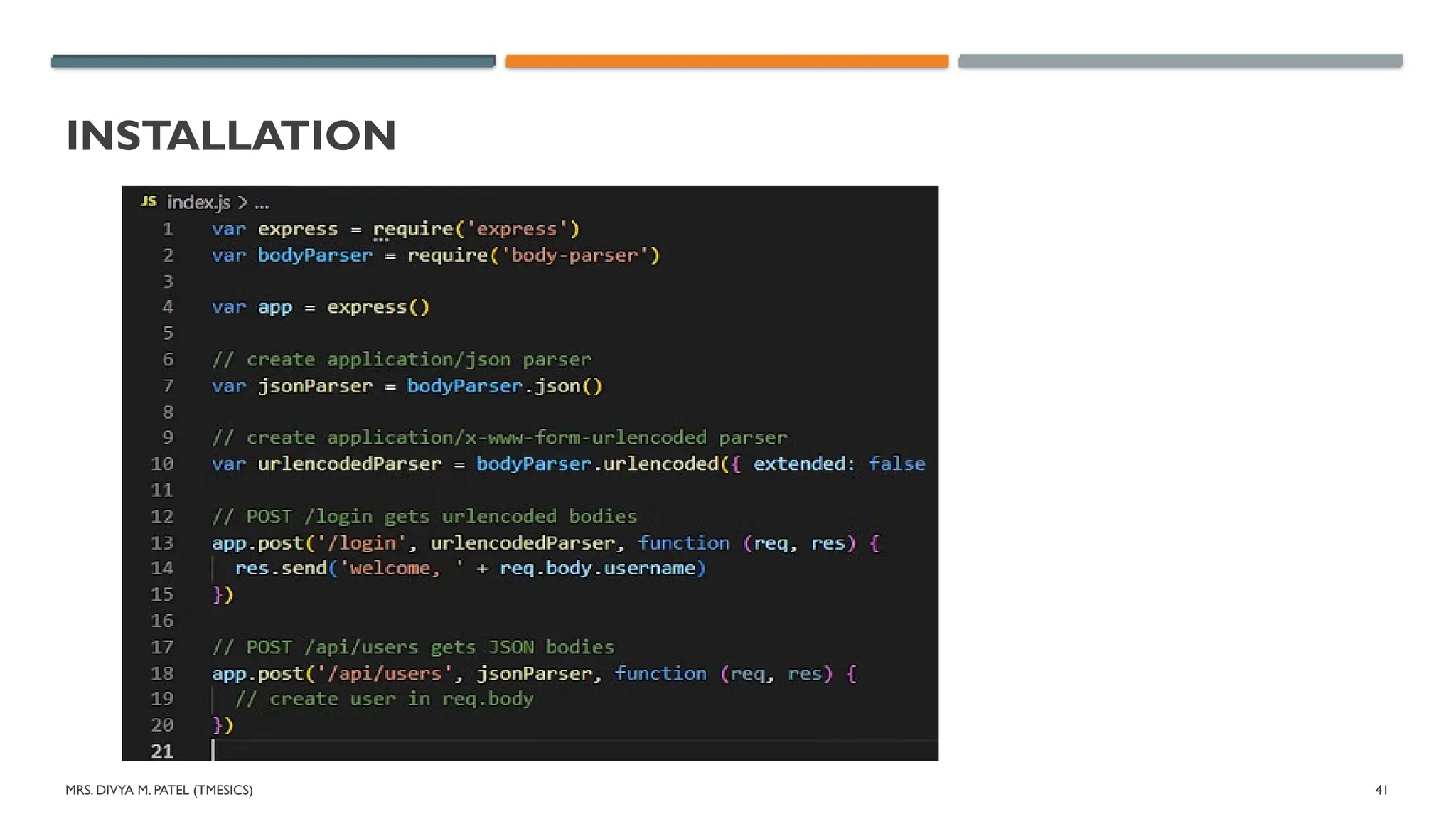 MRS. DIVYA M. PATEL (TMESICS) 41
INSTALLATION
 
