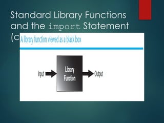 Standard Library Functions
and the import Statement
(cont’d.)
 