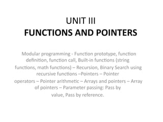 Unit3 functions and pointers cs3251 sem2.pptx
