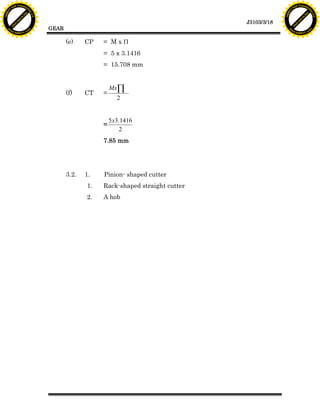 F T ra n sf o                                                                                           F T ra n sf o
          PD                   rm                                                                                 PD                   rm
      Y                                                                                                       Y
 Y




                                                                                                         Y
                                er




                                                                                                                                        er
ABB




                                                                                                        ABB
                          y




                                                                                                                                  y
                       bu




                                                                                                                               bu
                                    2.0




                                                                                                                                            2.0
                     to




                                                                                                                             to
                  re




                                                                                                                          re
                                                                                           J3103/3/18
                he




                                                                                                                        he
           k




                                                                                                                   k
          lic




                                                                                                                  lic
                                          GEAR
      C




                                                                                                              C
      w                        om                                                                             w                        om
  w




                                                                                                          w
          w.                                                                                                      w.
               A B B Y Y.c                                                                                             A B B Y Y.c



                                                 (e)    CP   = MxP
                                                             = 5 x 3.1416
                                                             = 15.708 mm


                                                                 MxÕ
                                                 (f)    CT   =
                                                                   2


                                                                 5x3.1416
                                                             =
                                                                     2
                                                             7.85 mm




                                                 3.2.   1.   Pinion- shaped cutter
                                                        1.   Rack-shaped straight cutter
                                                        2.   A hob
 