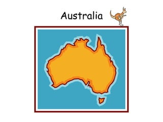 Australia
 