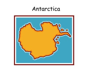 Antarctica
 