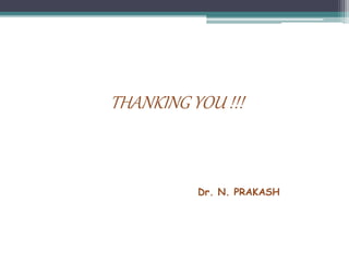 THANKING YOU !!!
Dr. N. PRAKASH
 