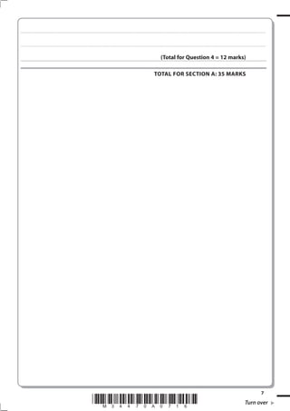 . . . . . . . . . . . .............................................................................................. . . . . . . . . . . . . . . . . . . . . . . . . . . . . . . . . . . . . . . . . . . . . . . . . . . . . . . . . . . . . . . . . . . . . . . . . . . . . . . . . . . . . . . . . . . . . . . . . . . . . . . . . . . . . . . . . . . . . . . . . . . . . . . . . . . . . . . . . . . . ........... . . . . . . . . . . . . . . . . . .



. . . . . . . . . . . .............................................................................................. . . . . . . . . . . . . . . . . . . . . . . . . . . . . . . . . . . . . . . . . . . . . . . . . . . . . . . . . . . . . . . . . . . . . . . . . . . . . . . . . . . . . . . . . . . . . . . . . . . . . . . . . . . . . . . . . . . . . . . . . . . . . . . . . . . . . . . . . . . . ........... . . . . . . . . . . . . . . . . . .



                                                                                                                                                                                                                                                            (Total for Question  = 1 marks)

                                                                                                                                                                                                                                                TOTAL FOR SECTION A: 3 MARKS




                                                                                                                                                                                                                                                                                                                                                                                                                                                  
                                                                                                                                 *M34470A0716*                                                                                                                                                                                                                                                                      Turn over
 