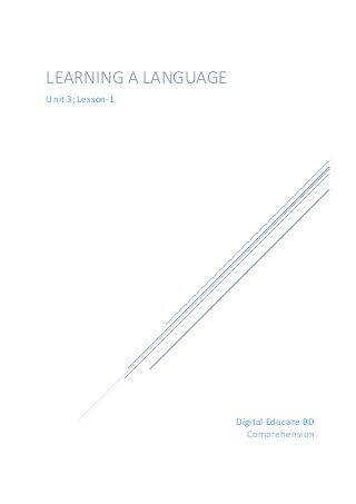 LEARNING A LANGUAGE
Unit 3; Lesson-1

Digital Educare BD
Comprehension

 