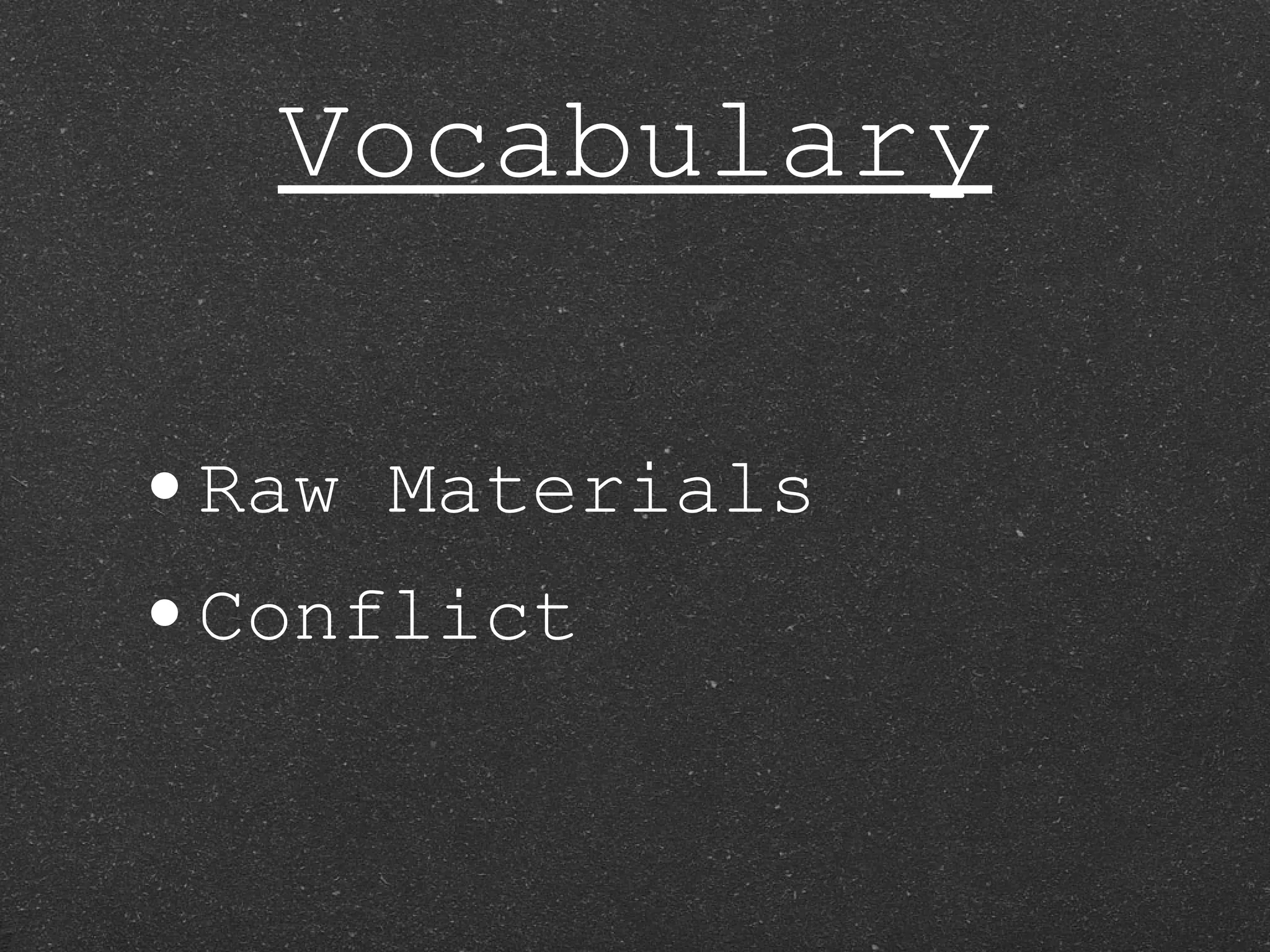 Vocabulary Raw Materials Conflict 