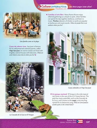 137
See these pages come alive!
Puerto Rico
ciento treinta y siete
Casas de colores vivos San Juan is famous
for its well-...