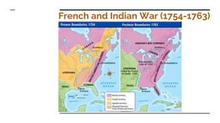 French and Indian War (1754-1763)
 