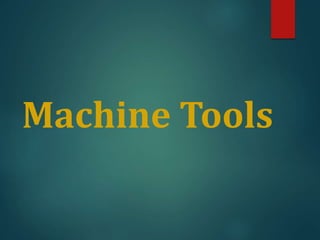 Machine Tools
 