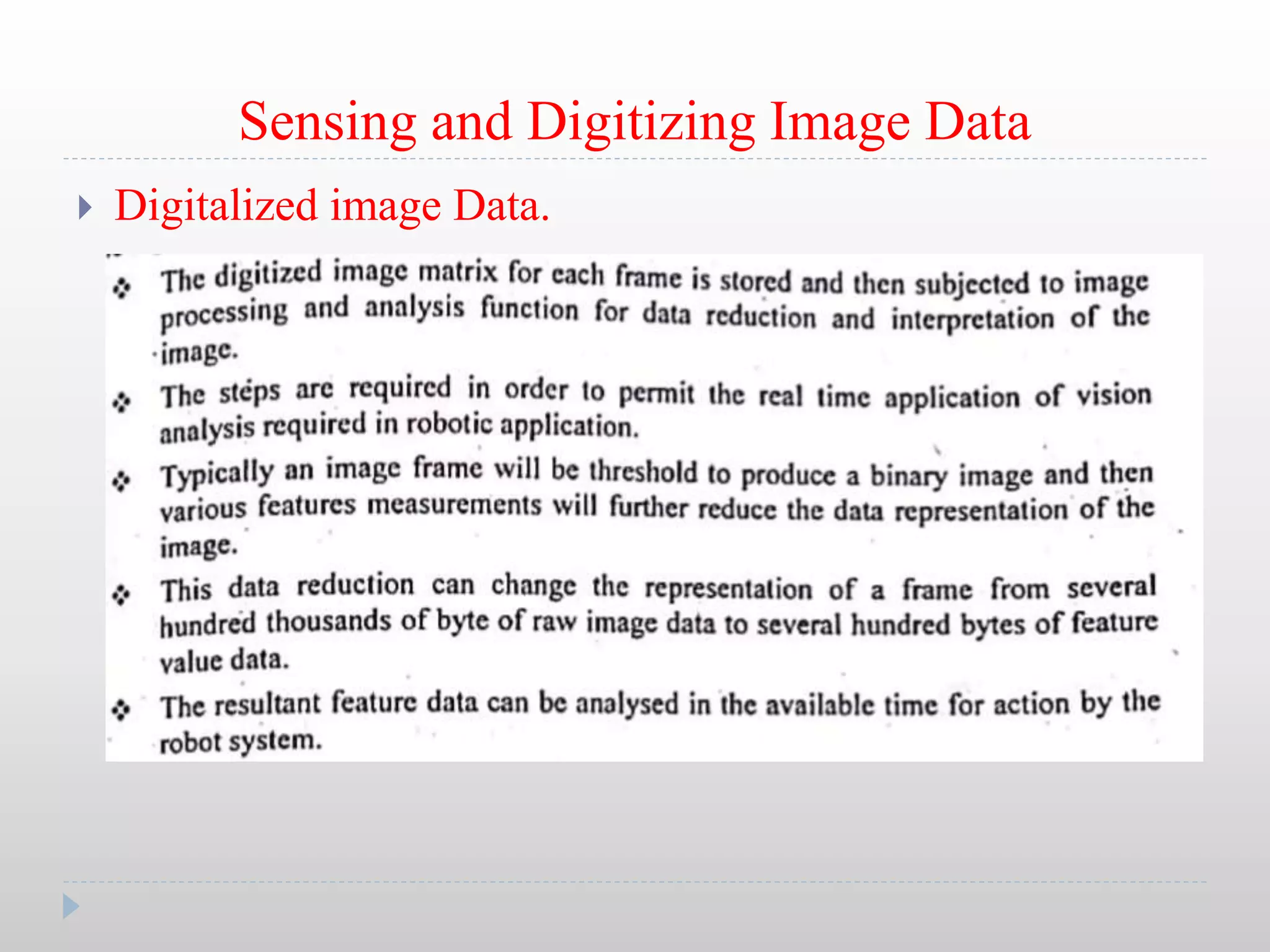 Sensing and Digitizing Image Data
 Digitalized image Data.
 