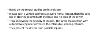 Steering Column Collapse Example automotive safety inside the cabin, and materials o be used | PPTX