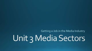 Unit 3 Media Sectors