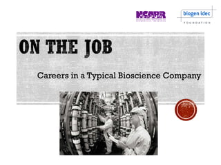 Careers in a Typical Bioscience Company 
 