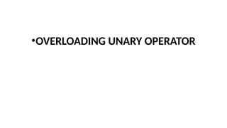Unit 3 Operator Overloading and Inheritance.pptx