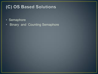 • Semaphore
• Binary and Counting Semaphore
 