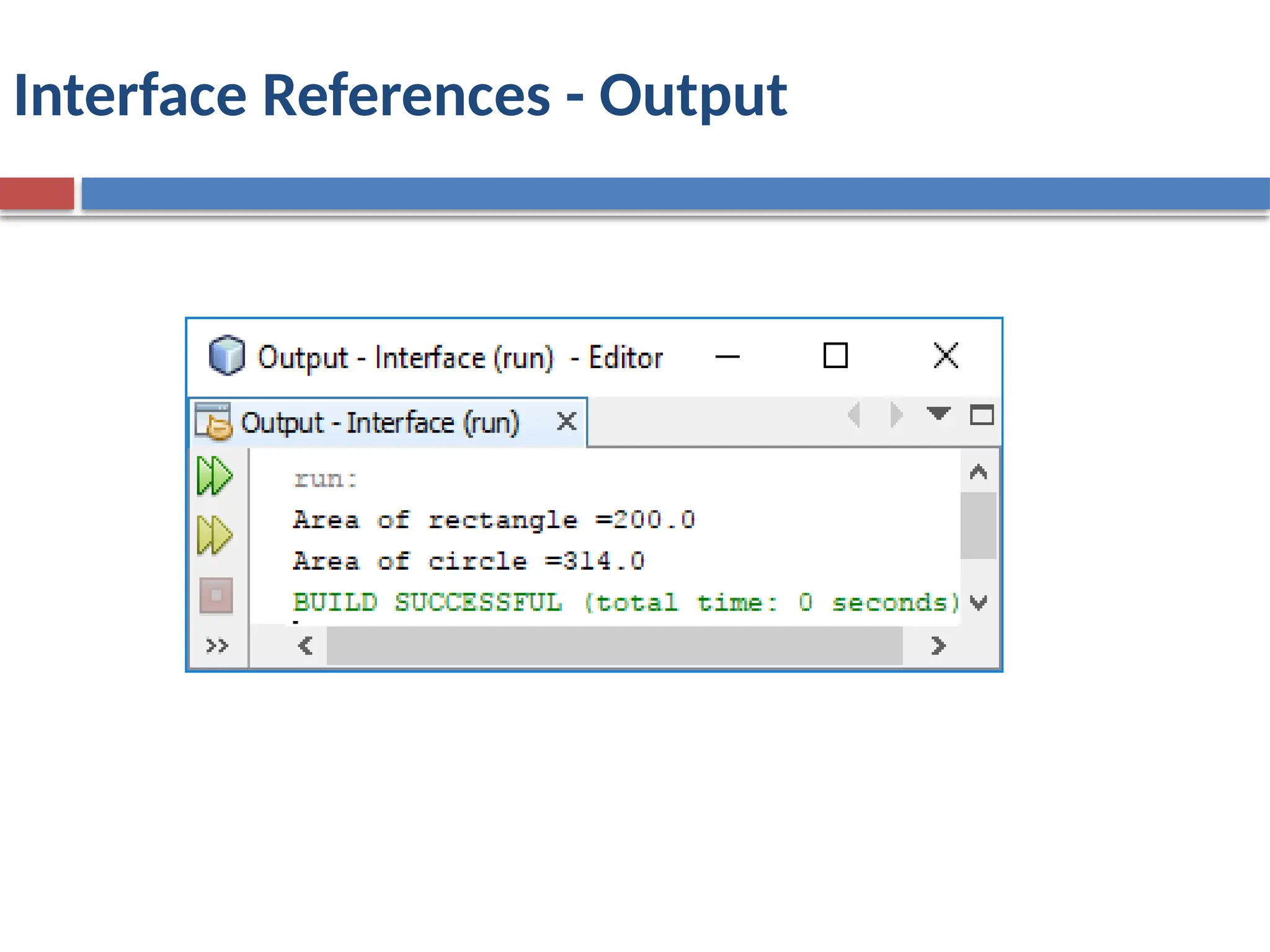 Interface References - Output
 