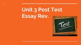 Unit 3 Post Test
Essay Rev.
 