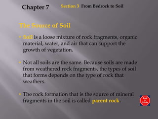 Section3  From Bedrock to Soil Chapter 7 The Source of Soil ,[object Object]