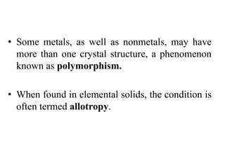 • Enantiotropy
Enantiotropy forms are mutually transformable
reversibly at some temperature.
• Examples: Fe, Zr, Ti, etc.
...