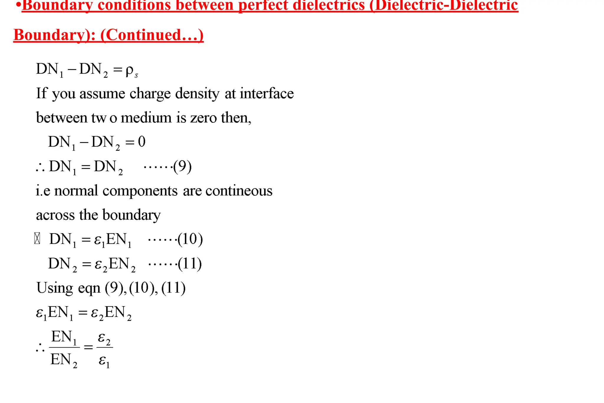 •Boundary conditions between perfect dielectrics (Dielectric-Dielectric
Boundary): (Continued…)
 